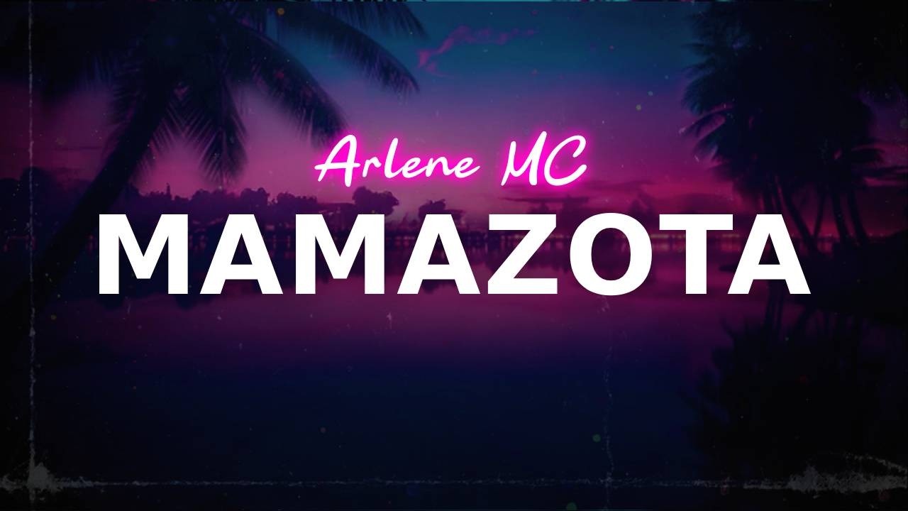Arlene MC - MamaZota | lyrics