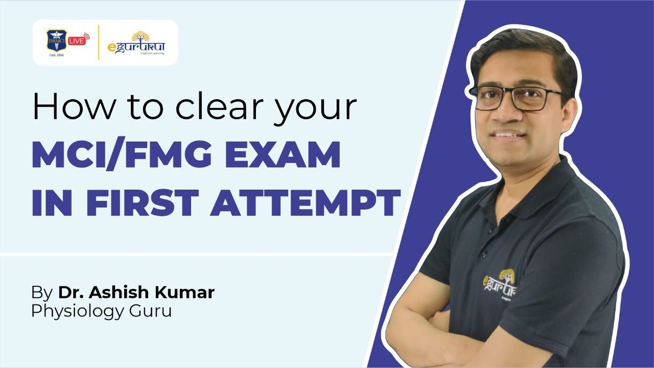 How to clear your MCI Screening Test/FMGE in first attempt | by Dr. Ashish Kumar | DBMCI