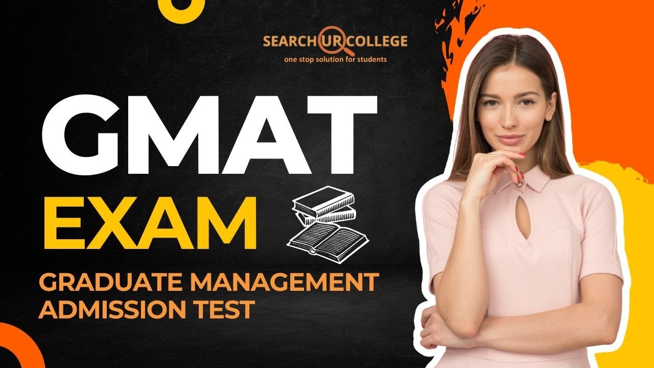 GMAT Graduate Management Aptitude Test, Exam details, Sections, Scoring, Registration Preparation