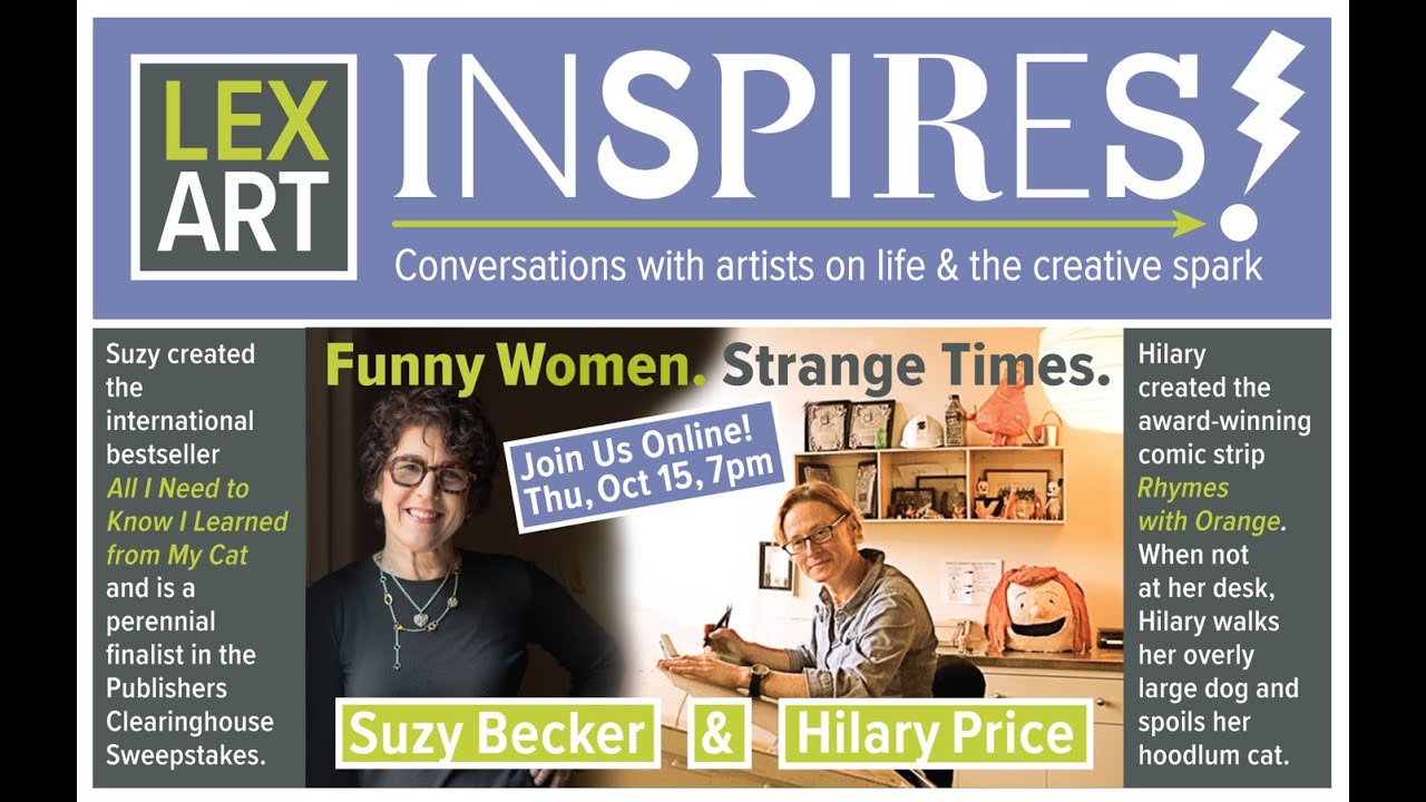Funny Women.  Strange Times.  LexArt Inspires featuring Suzy Becker & Hilary Price