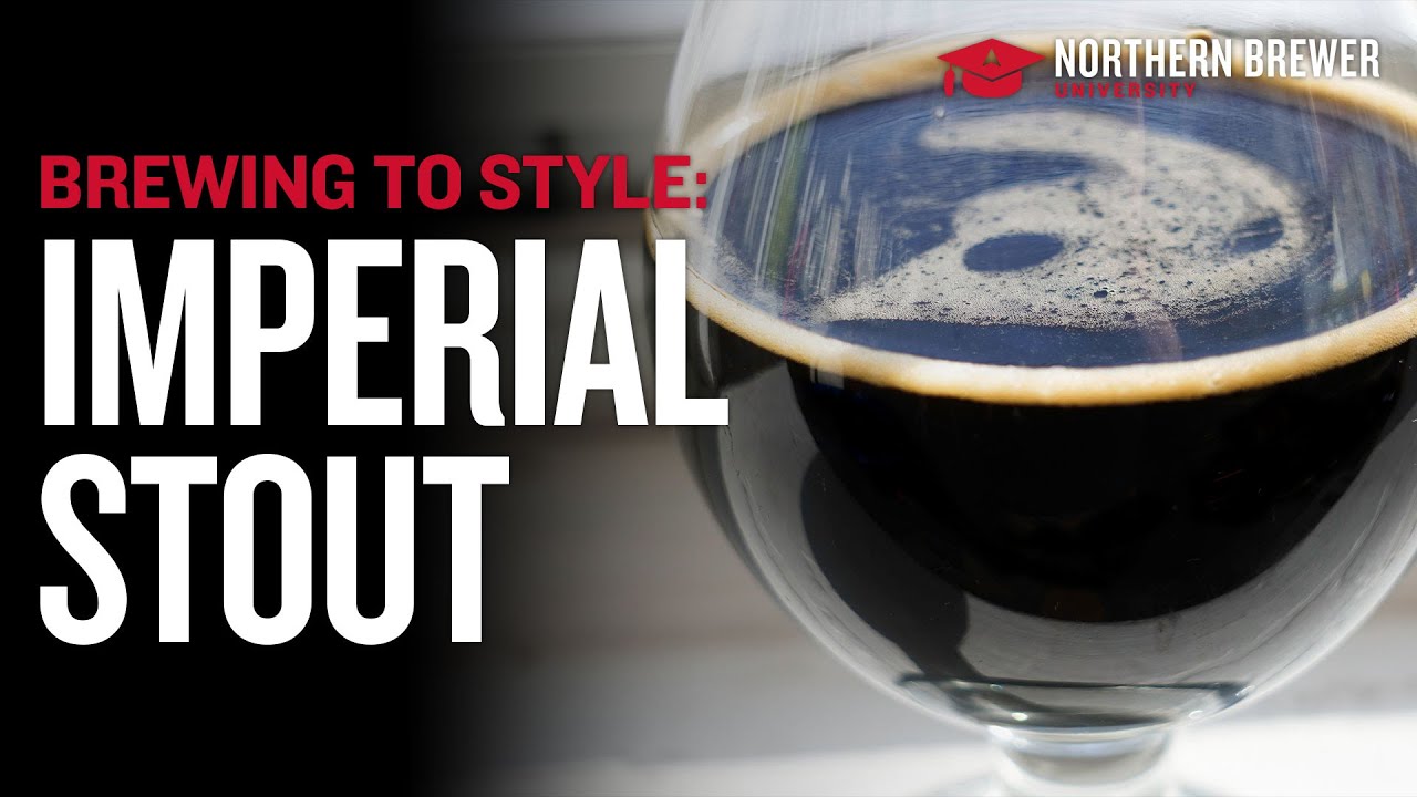 Brewing to Style: Imperial Stout | NBU Online Course