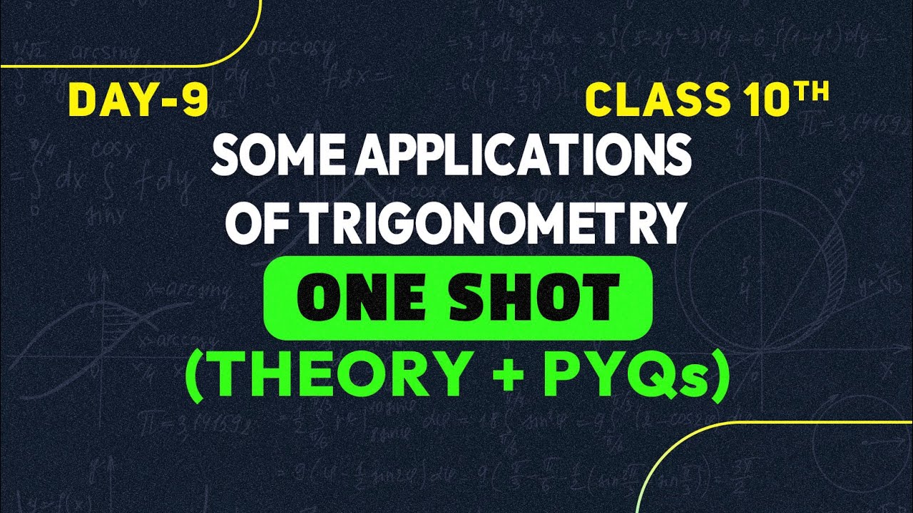Applications of Trigonometry Detailed One Shot | Day 9 | Class 10 Maths Chapter 9 |Complete Revision