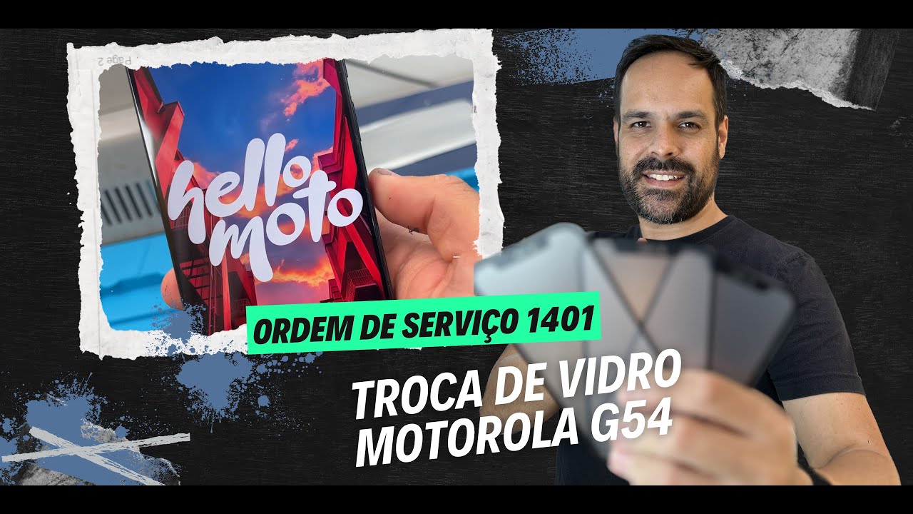 OS 1401 TECHSCREEN - TROCA DE VIDRO MOTO G54