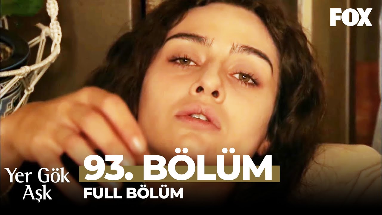 Yer Gök Aşk 93. Bölüm