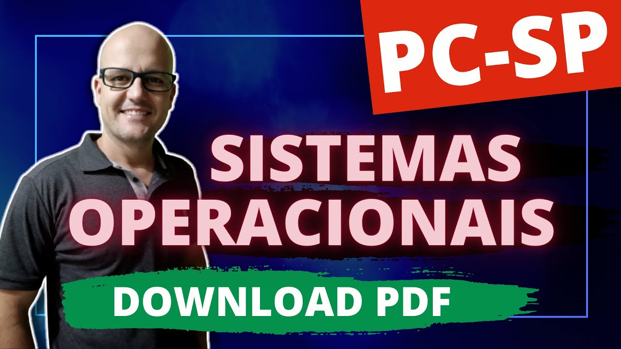 Sistemas Operacionais | PC-SP + PDF grátis conforme edital (VUNESP) Prof. Fabiano Abreu