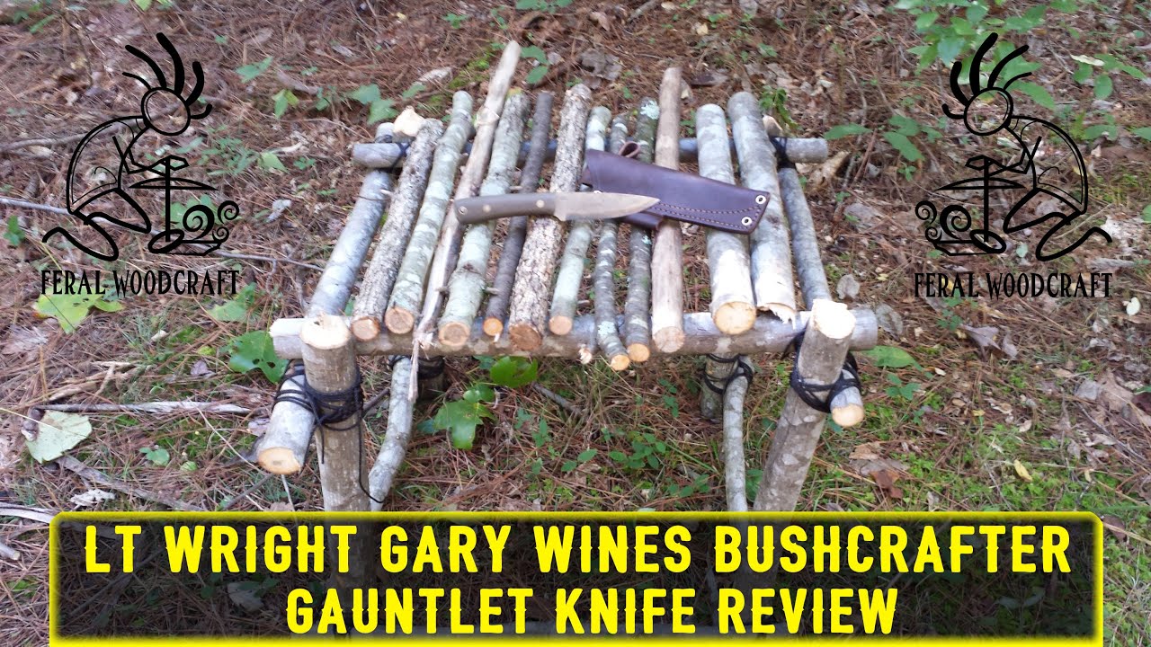 LT Wright Gary Wines Bushcrafter - Gauntlet Knife Review