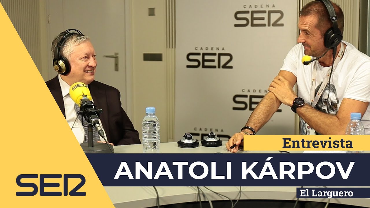 Entrevista a Anatoli Kárpov en El Larguero [30/10/2018]