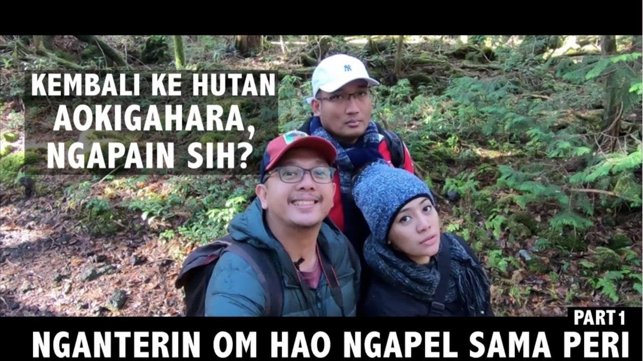 Kembali ke Hutan B*n*h Diri Jepang | Om Hao & Citra Prima