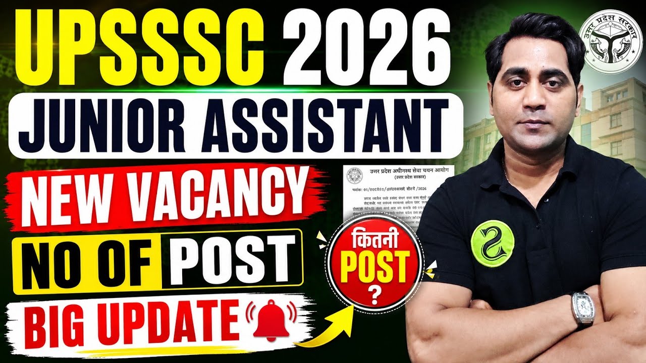 UPSSSC 2026 JUNIOR ASSISTANT NEW VACANCY TOTAL POSTS BIG UPDATE