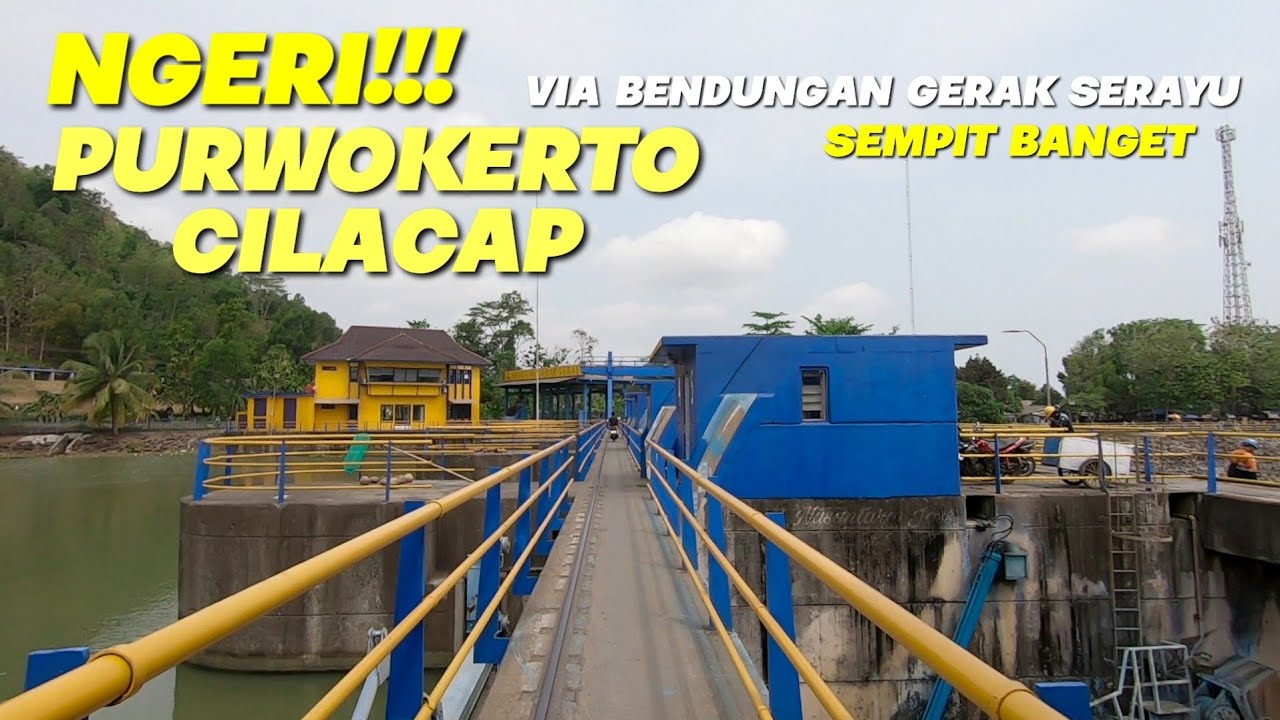 JANGAN LEWAT SINI!!! KALO KAMU NGGA PENGEN NGERASAIN LEWAT ATAS BENDUNGAN SERAYU PURWOKERTO CILACAP