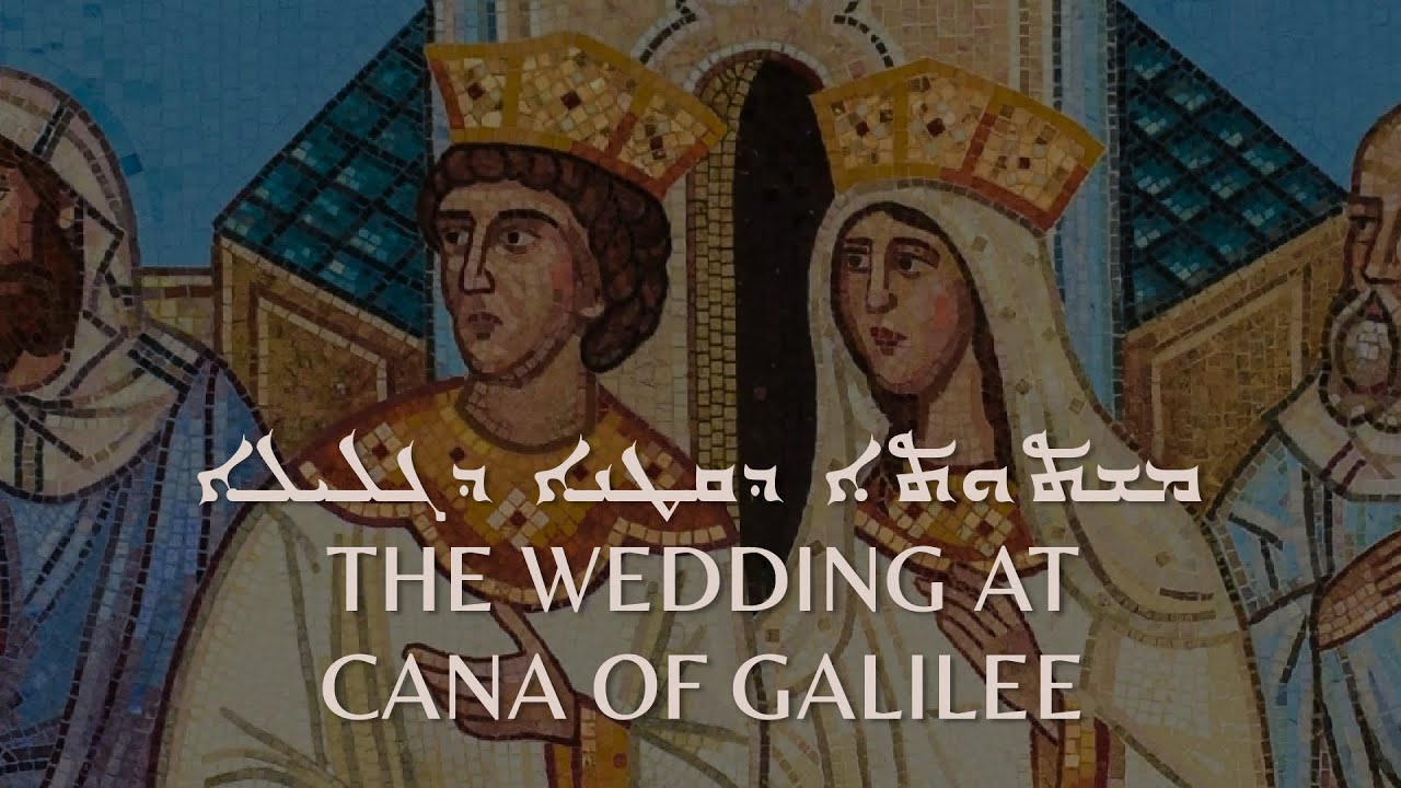To the Wedding in Cana of Galilee, the Word of the Father was Invited. Hymn in Syriac/Aramaic.