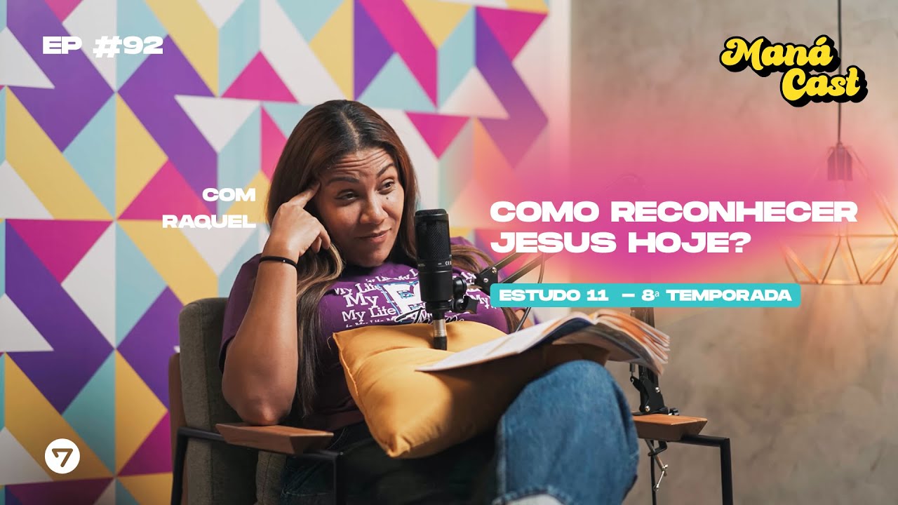 CAMINHO #92 | COMO RECONHECER JESUS HOJE? | #ManáCast | Raquel