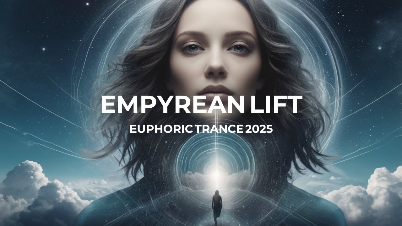 Empyrean Lift | Euphoric Trance 2025