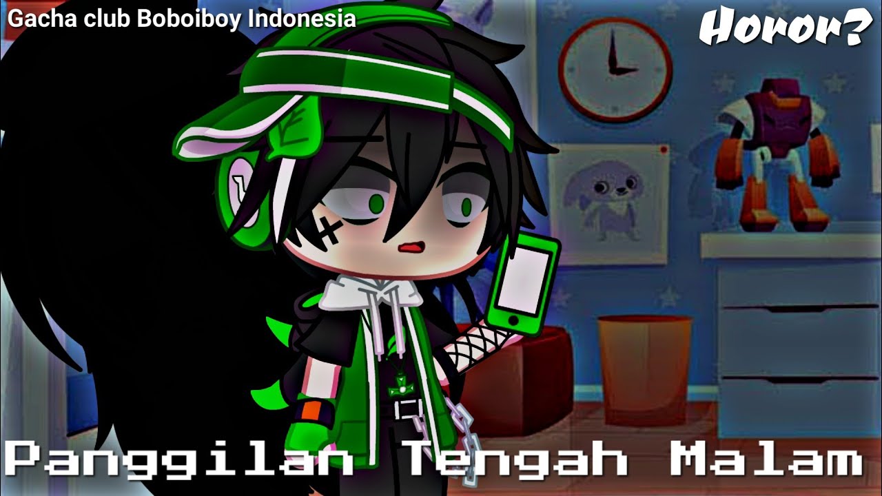 ꒰Panggilan Tengah Malam꒱彡no part★GCMM⸝⸝⸝ gacha club Boboiboy Indonesia