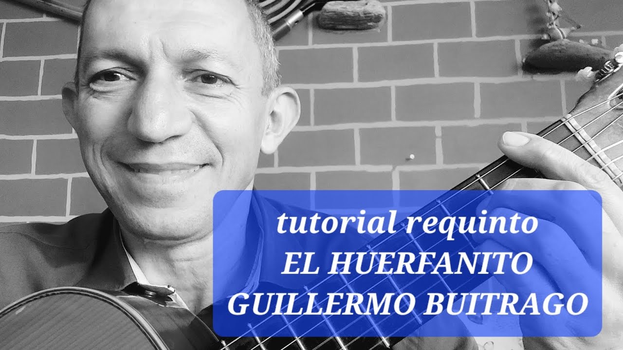 Tutorial requinto EL HUERFANITO. Facil, bien explicado