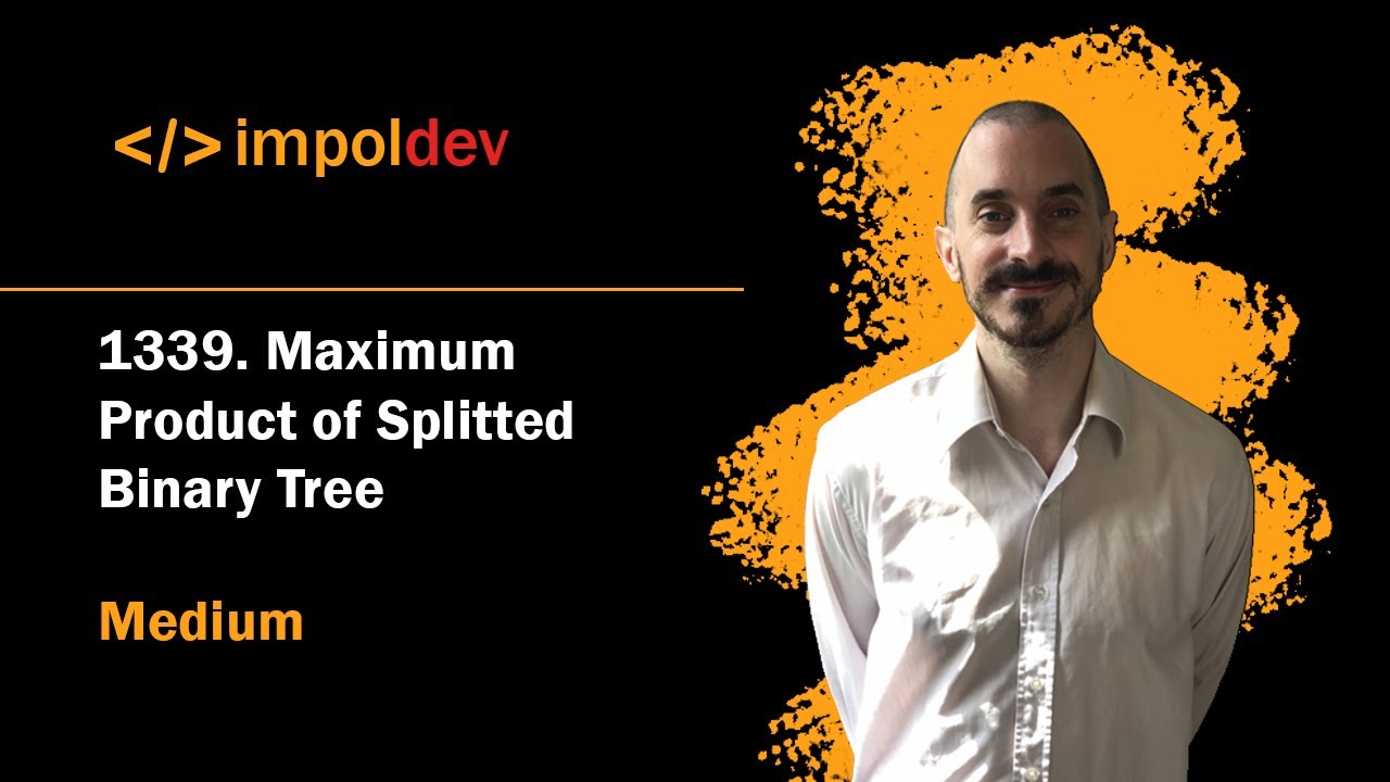 Максимальное произведение разделенного бинарного дерева | LeetCode 1339 - Python