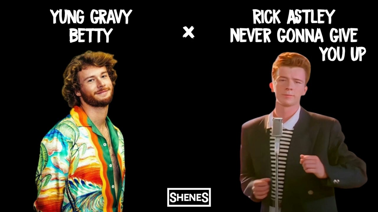 Yung Gravy - Betty (Get Money) x Rick Astley - Never Gonna Give You Up | Mashup 🔥