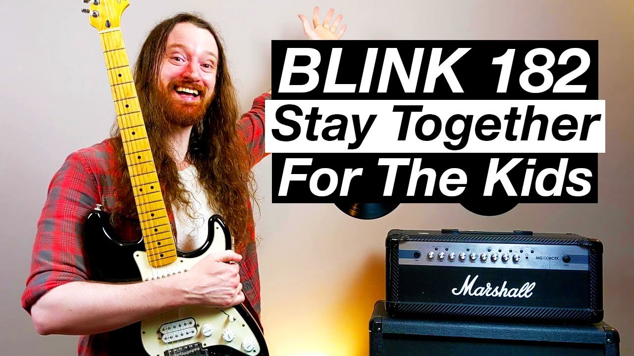 Stay Together For The Kids от Blink 182 — урок и обучение игре на гитаре