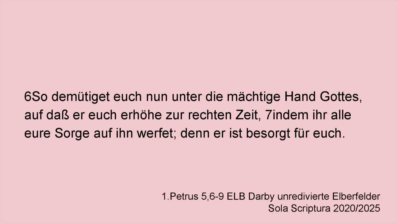 1 Petrus 5,6 9 So demütigt euch nun ELB