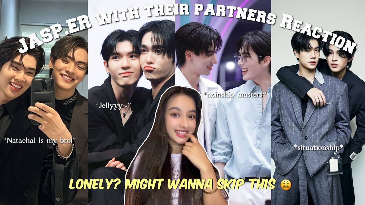JASP.ER and their Partners | JoongDunk AouBoom PerthSanta PondPhuwin | REACTION (YT Version)