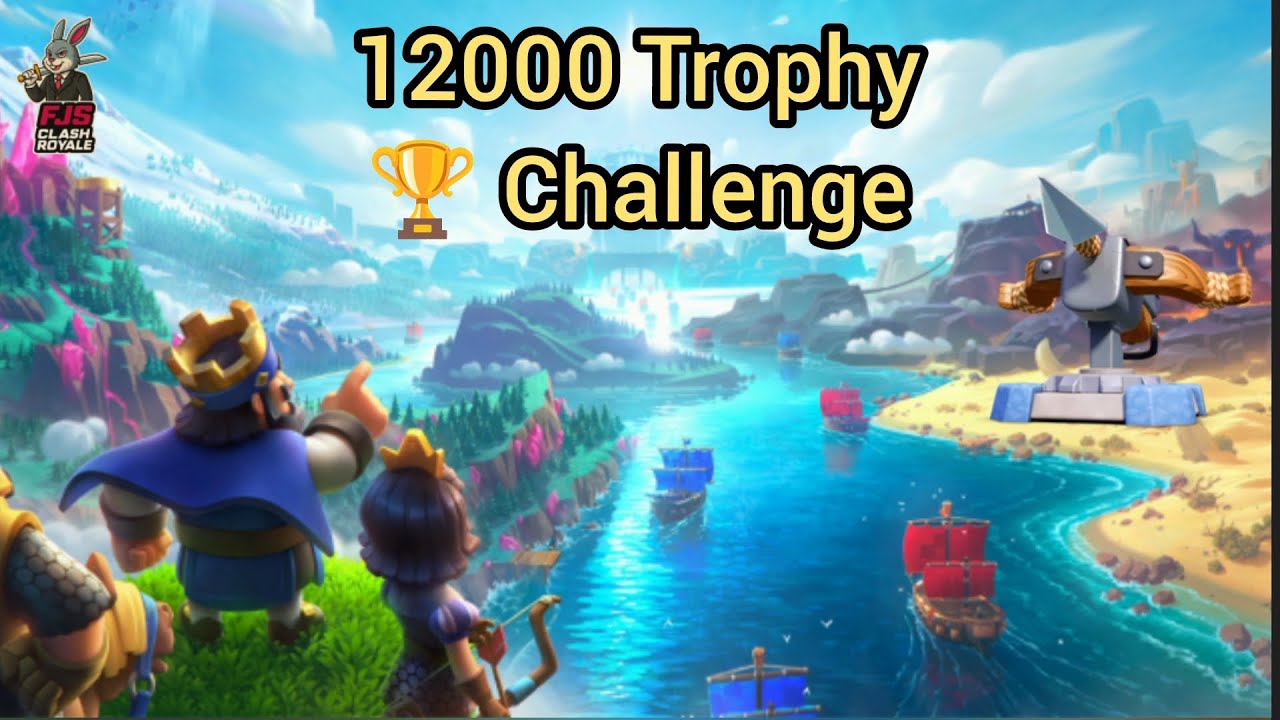 12000 Trophy 🏆 Challenge Clash Royale Day 27