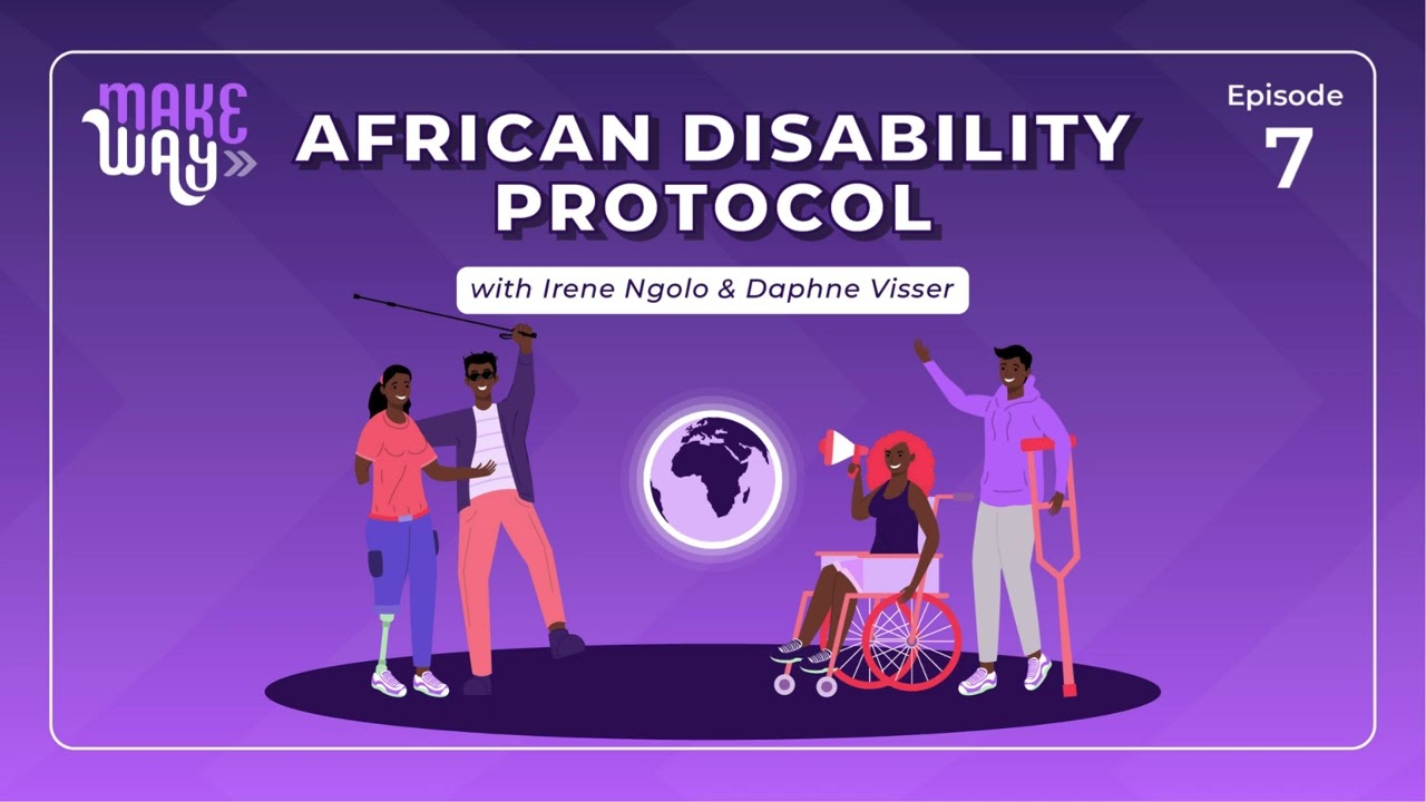 Make Way for Youth Podcast - Episode 7: African Disability Protocol