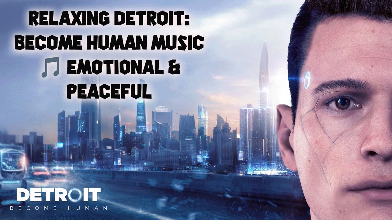 Relaxing Detroit: Become Human Music 🎵 Emotional & Peaceful