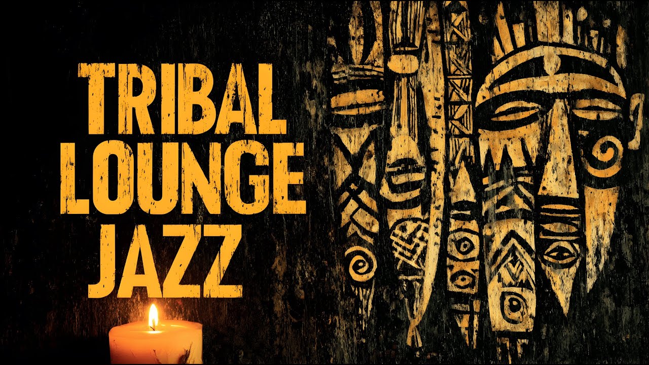 Tribal Jazz Lounge – Ethno Jazz & Spiritual Grooves for After Hours