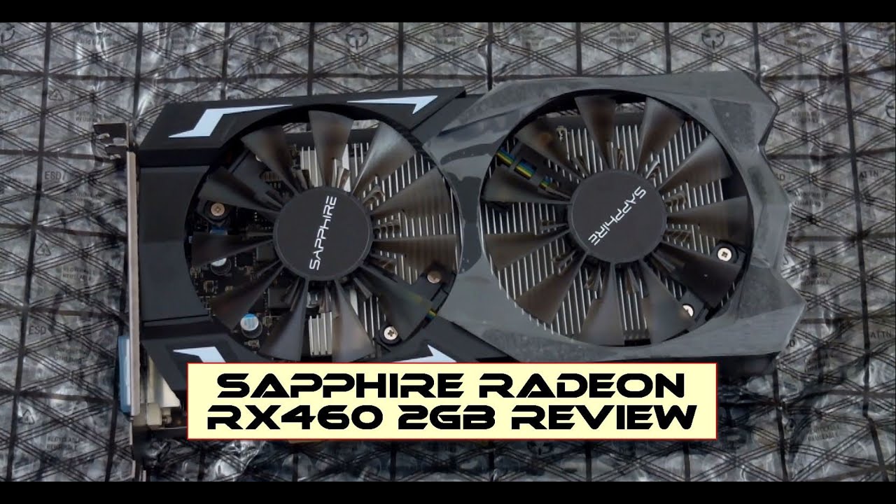 SAPPHIRE Radeon RX 460 2G D5 - Review