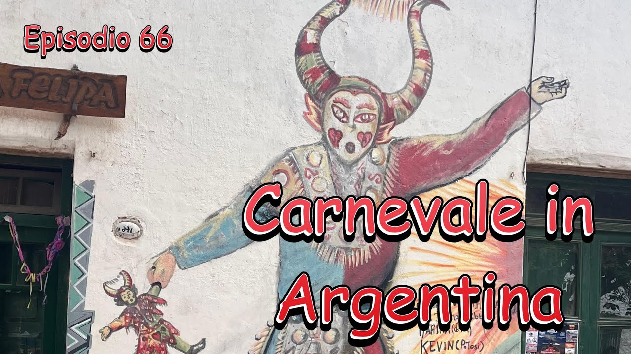 Episodio 66 - CARNEVALE in ARGENTINA!!