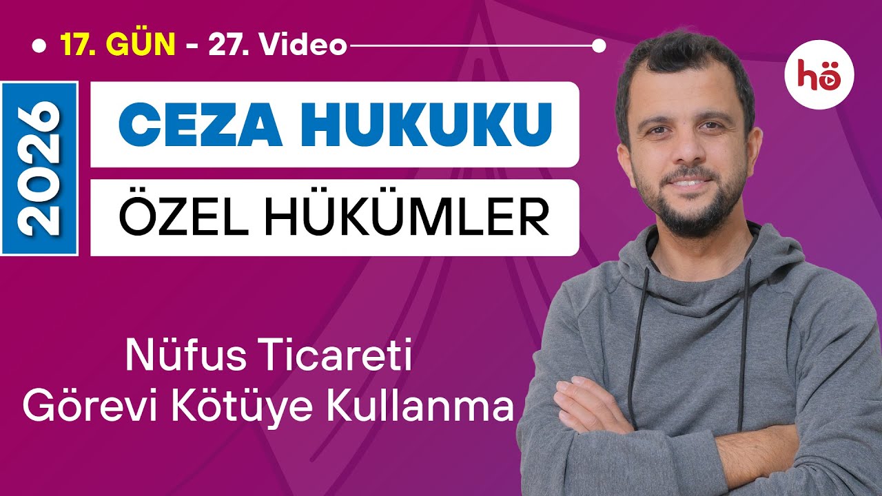 27) Ceza Hukuku Özel Hükümler - Nüfus Ticareti - Görevi Kötüye Kullanma