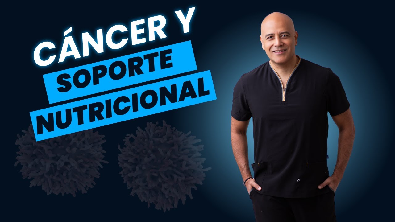 Cáncer y soporte nutricional