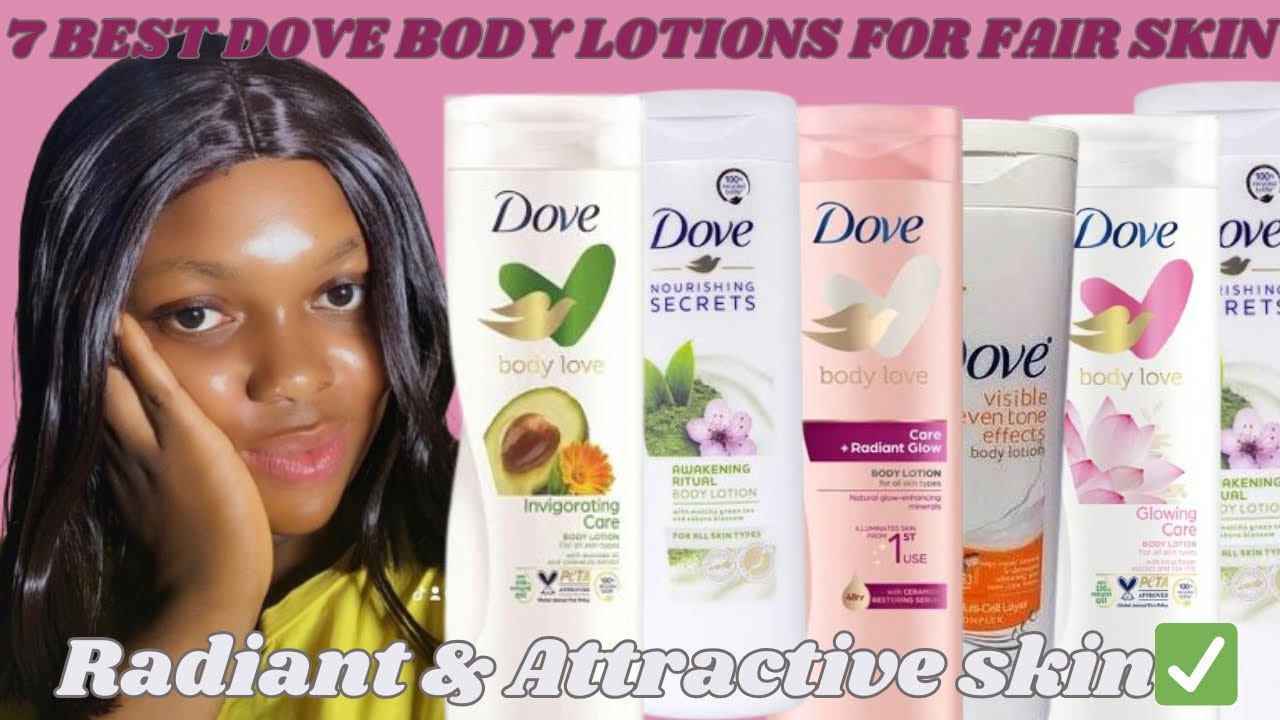 7 Best Dove Body Lotions For Fair Skin✨Get An Even, Healthy Glow + *Creams For Fair Skin*