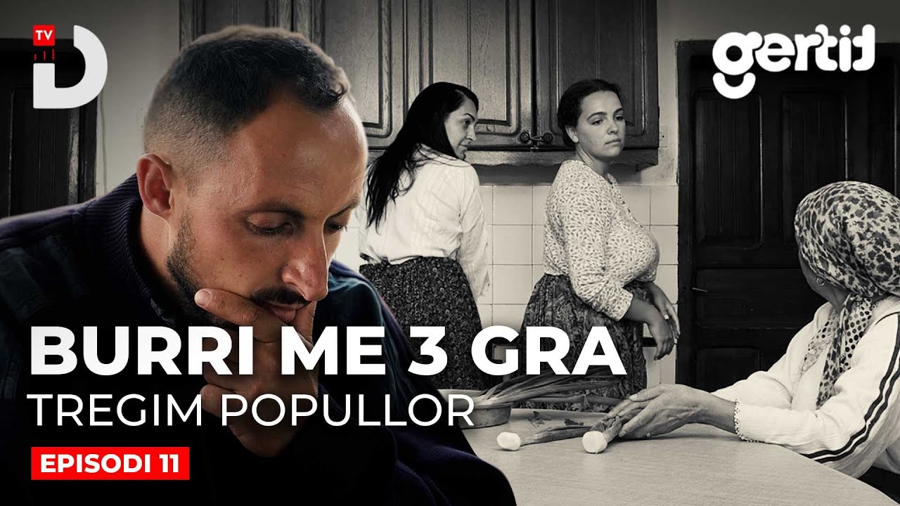 Burri me 3 Gra - Episodi 11 | Tregim Popullor | DTV Media