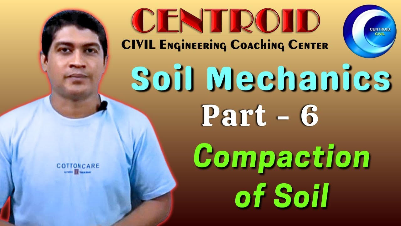 Soil Mechanics (Part - VI) Compaction || KMC SAE 2023 // WBPSC JE 2022 // CENTROID CIVIL