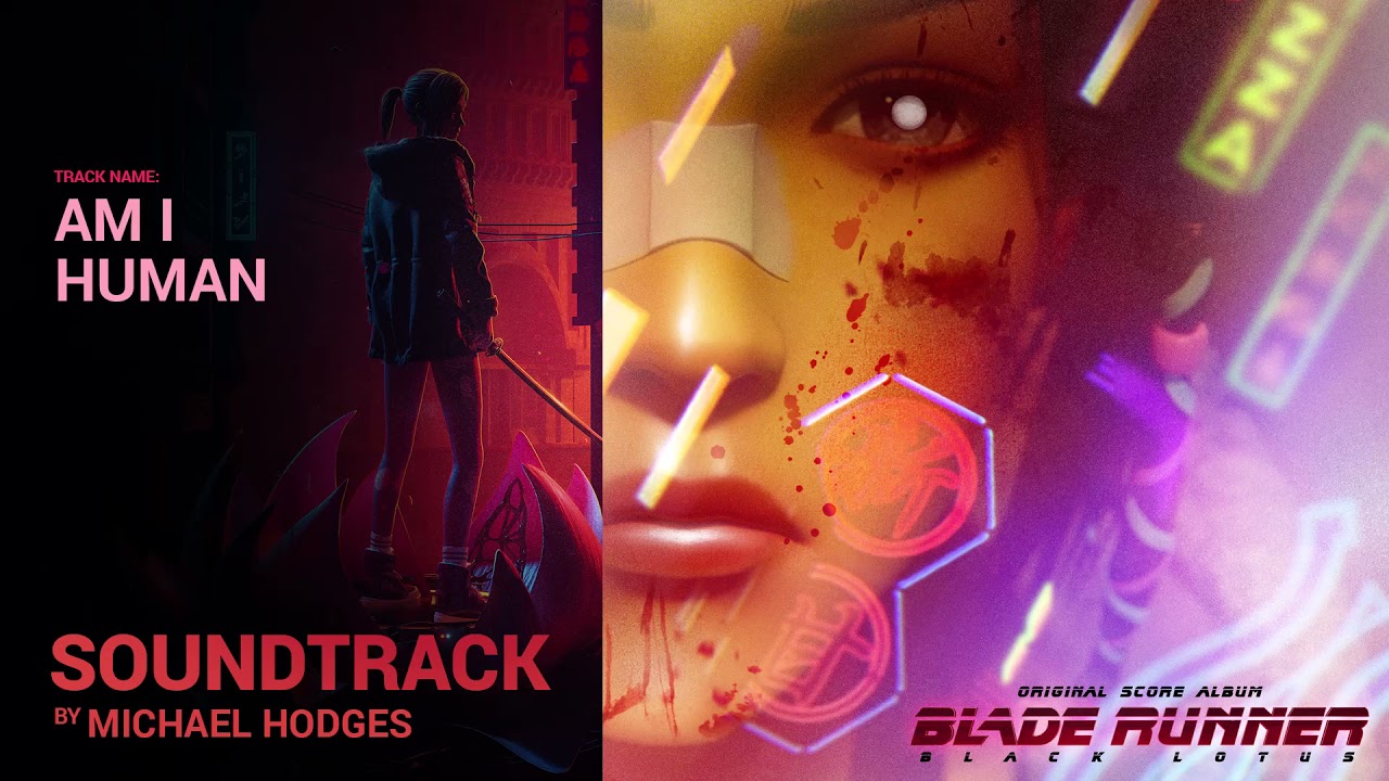 Blade Runner: Black Lotus - Am I Human (Original Score by Michael Hodges & Gerald Trottman)