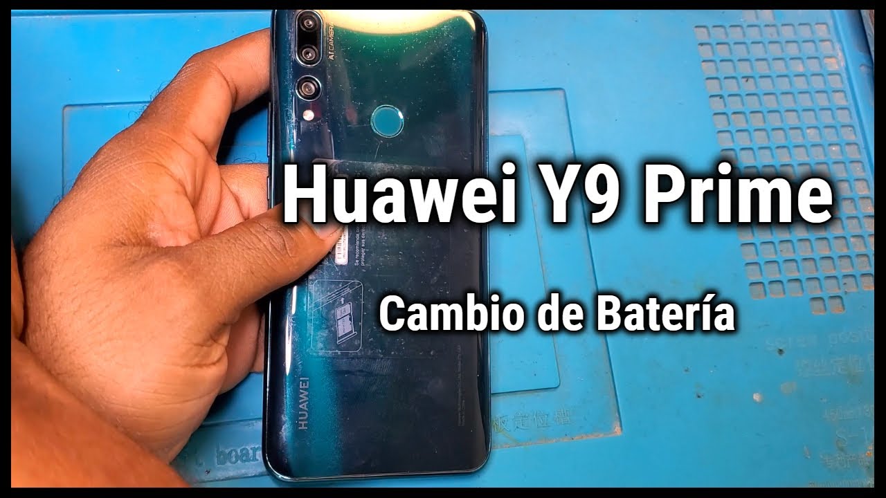 Cambio de Batería de Huawei Y9 Prime (Pasa algo inesperado)