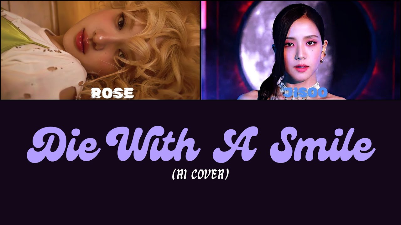 DIE WITH A SMILE - Bruno Mars/Lady Gaga (Cover by ROSE - JISOO)