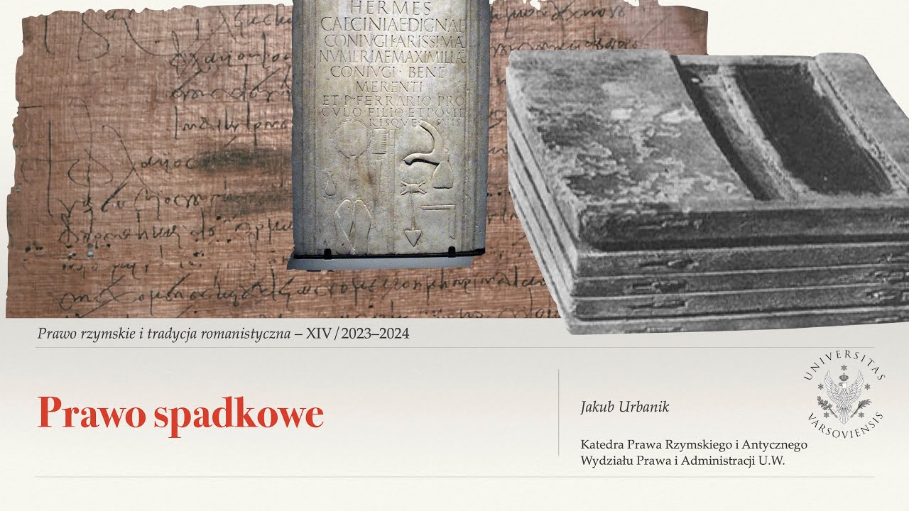 Wykład Prawo rzymskie i tradycja romanistyczna XIV/2023: Spadki