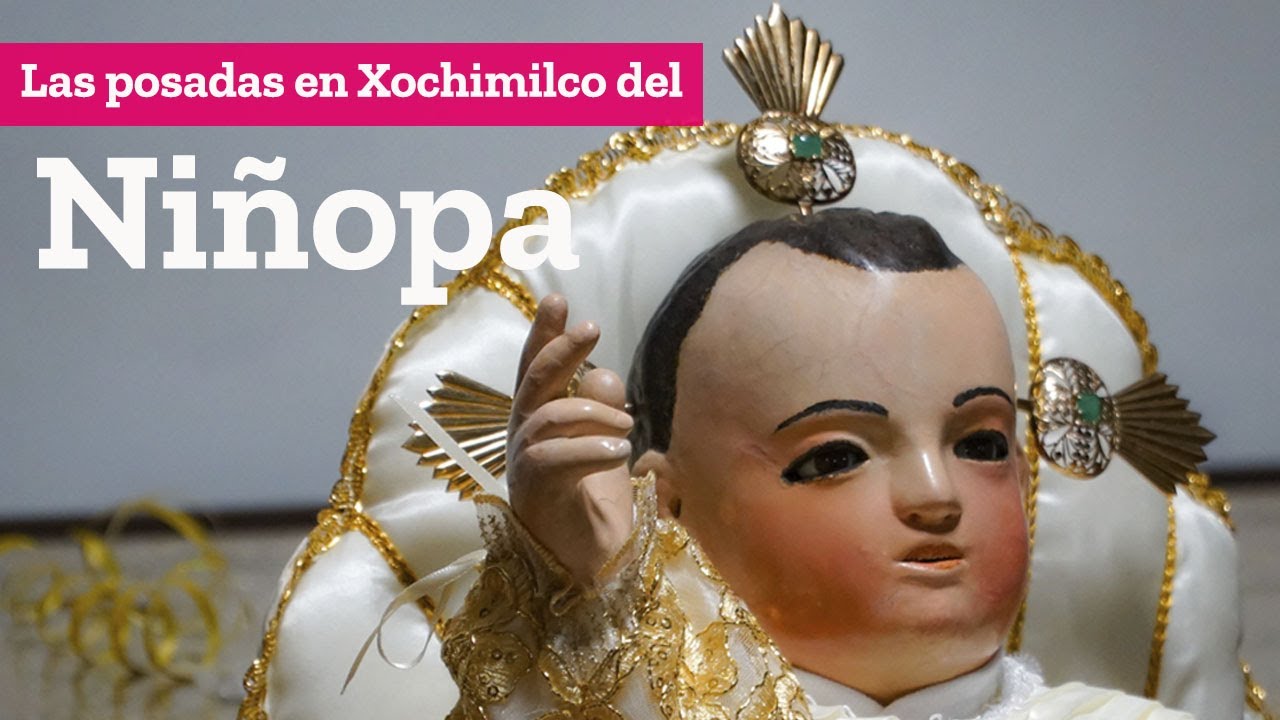 El Niñopa y las posadas de diciembre en Xochimilco