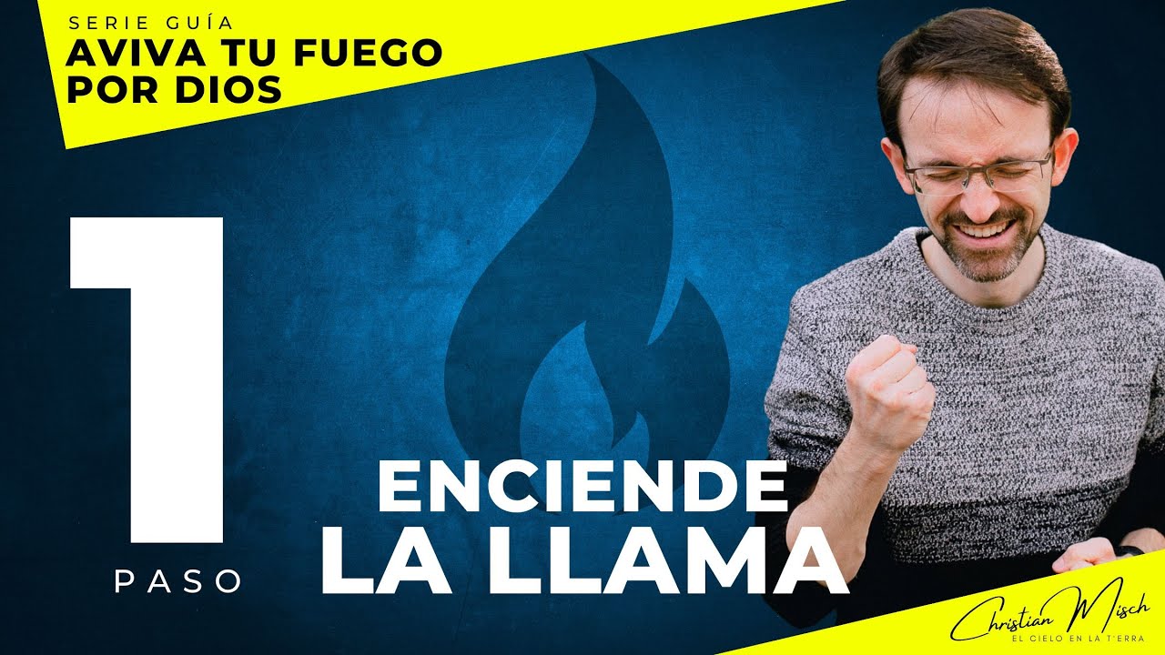 Paso 1/4: Enciende la Llama. ¡Aviva el Fuego de tu Fe! [Guía 