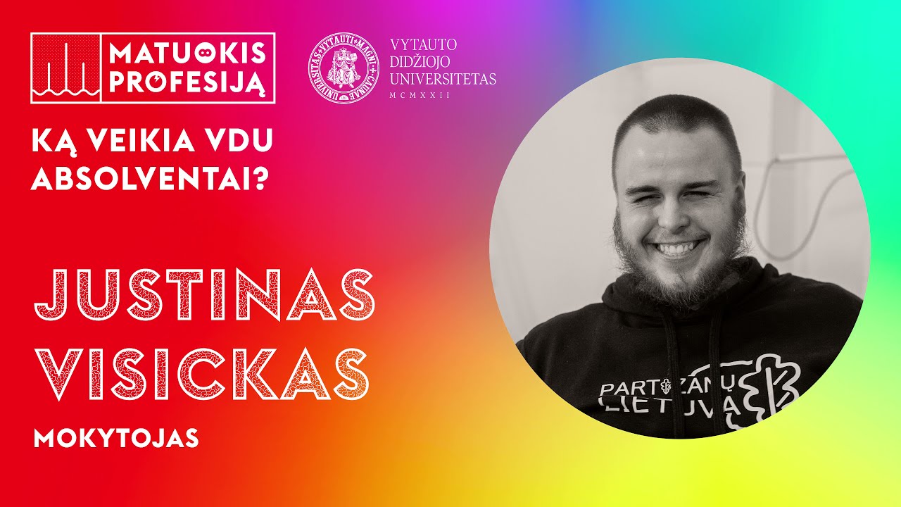 Matuokis profesiją: ką veikia VDU absolventai. Mokytojas Justinas Visickas