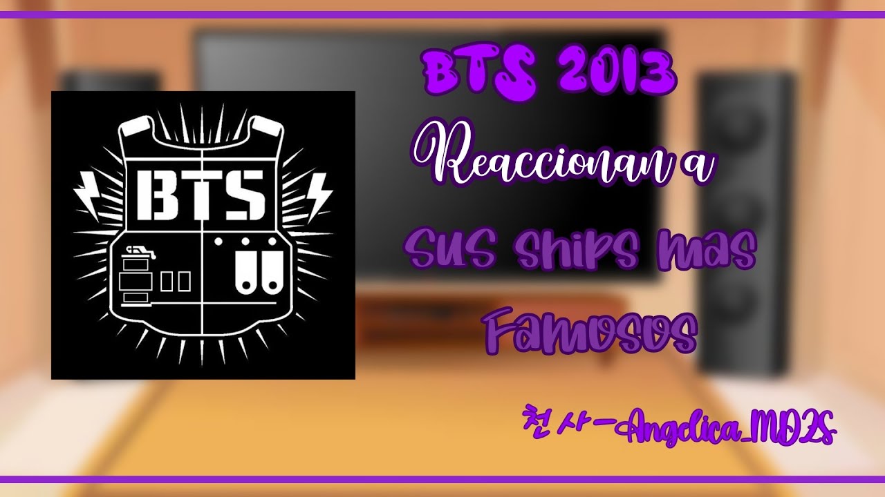 ✨️BTS 2013 Reaccionan a sus ships mas famosos✨️ 🇨🇴/🇺🇲 [AU]