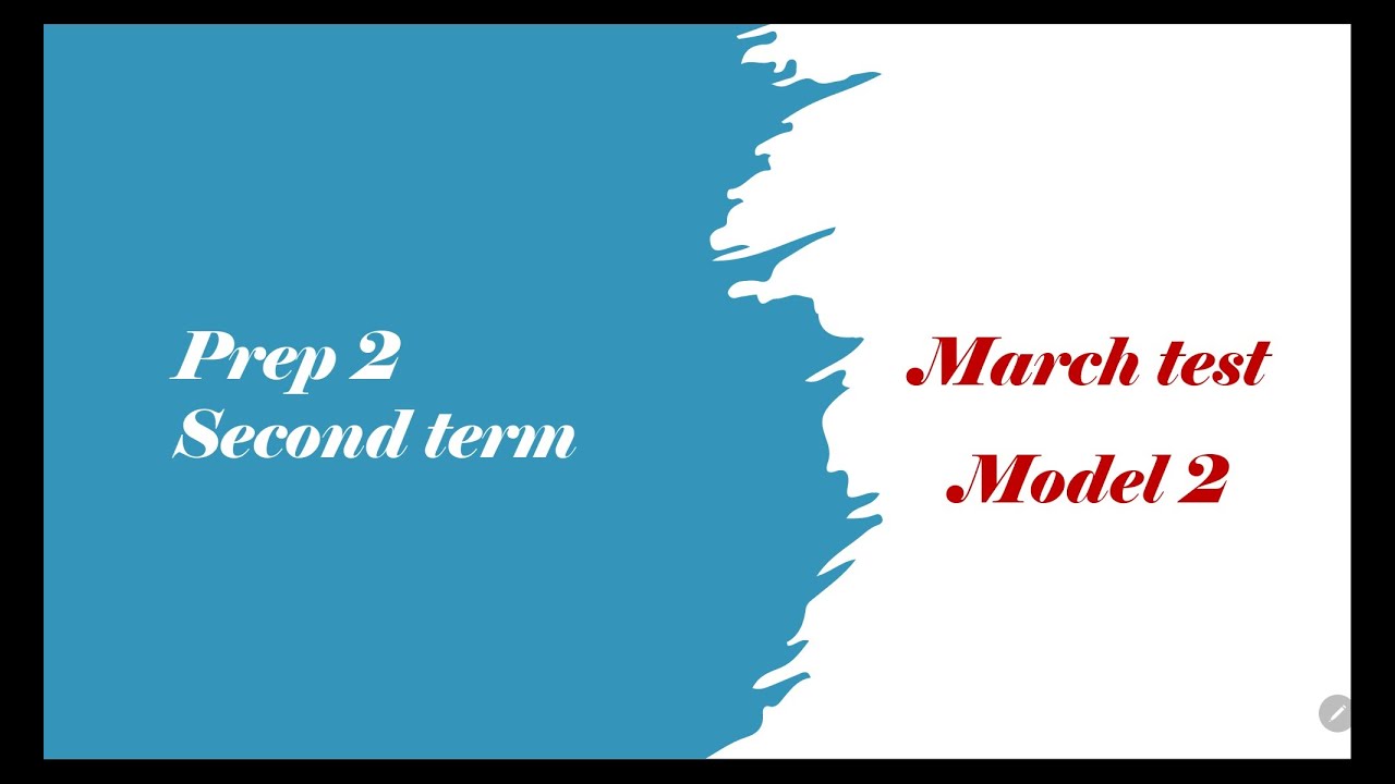 Model 2 March tests Prep 2