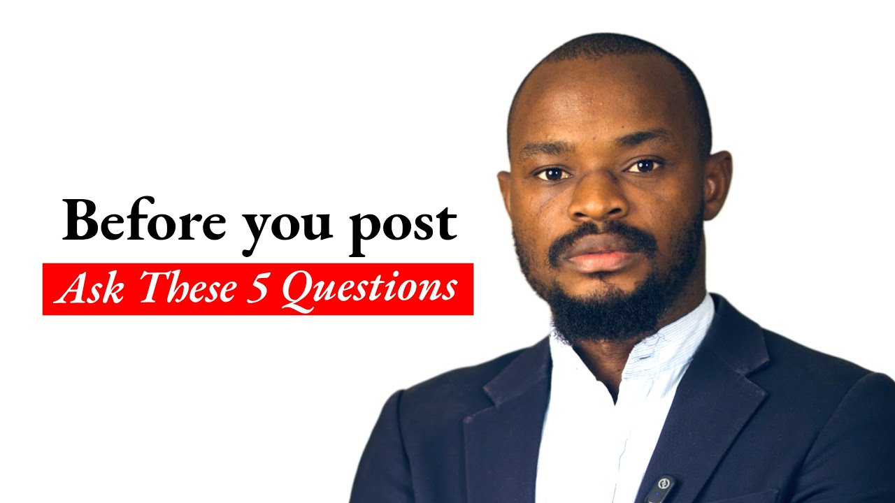 Before You Post… Ask These 5 Questions (Must watch) 