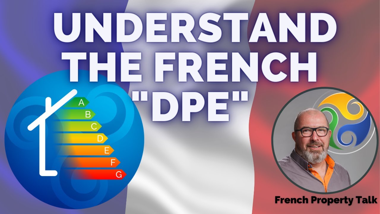 FRENCH PROPERTY -  Understand the new French DPE in 5 minutes