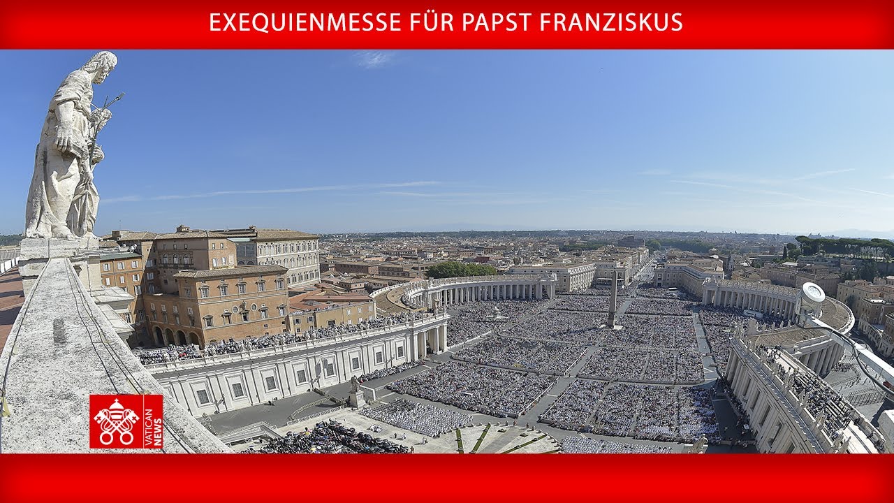 Exequienmesse für Papst Franziskus, 26. April 2025