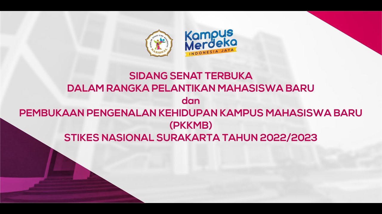 SIDANG SENAT TERBUKA PELANTIKAN MAHASISWA BARU dan PKKMB STIKES NASIONAL SURAKARTA TAHUN 2022/2023