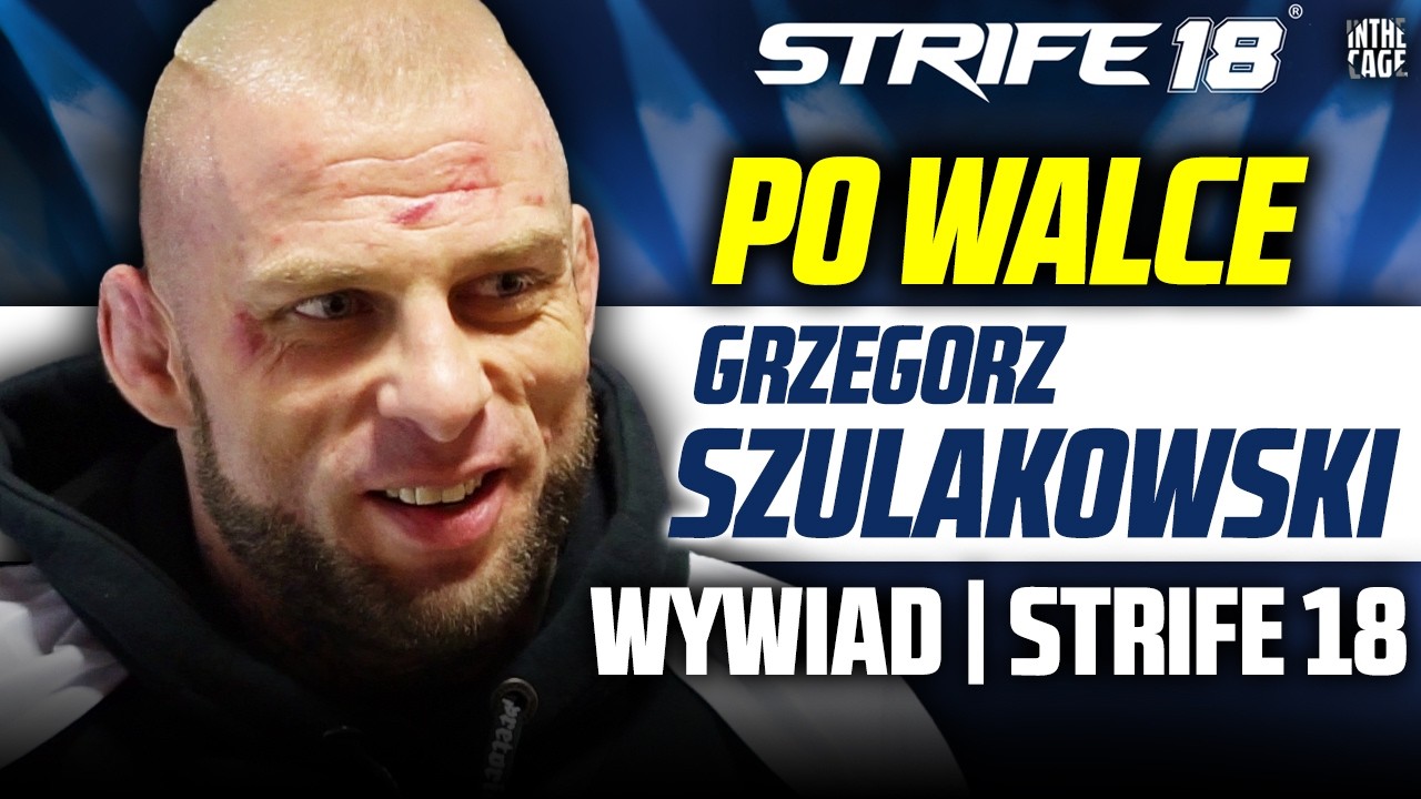 Grzegorz SZULAKOWSKI wygrywa na STRIFE 18 | Czemu nie wrócił do KSW? Jak ocenia politykę od środka?