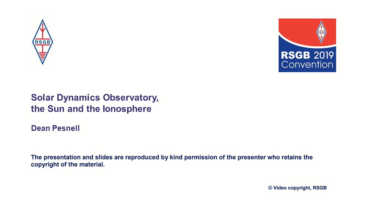 RSGB 2019 Convention lecture - Solar Dynamics Observatory, the Sun and the Ionosphere
